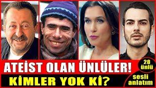 Ateist Olan Türk Ünlüler! Kimler Yok Ki? Çok Şaşıracaksınız...(28 Ünlü)