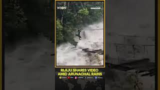 Rijiju Shares Video as Arunachal Sees Heaviest Monsoon Rains Near India-China-Myanmar Border