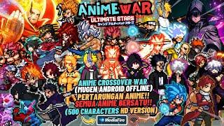 RELEASE‼️ NEW ANIME CrossOver WAR Mugen [500 Characters] Android OFFLINE Watch Mode HD Edition 2025