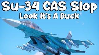 Su-34 CAS Slop (Not Only That But Mainly). Im Sure It Was Just What Russia Needed.