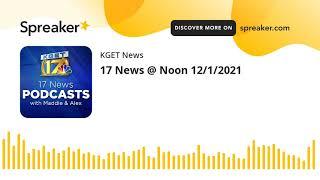 17 News @ Noon 12/1/2021