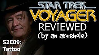 Voyager Reviewed! (by an ar*ehole) S2E09: TATTOO