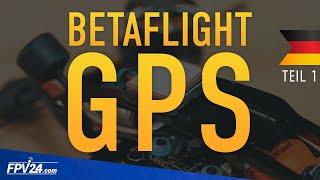 Betaflight GPS Rescue Mode DEUTSCH | GPS Modul einbauen & einstellen | TBS M8 GPS | TEIL 1 | FPV24