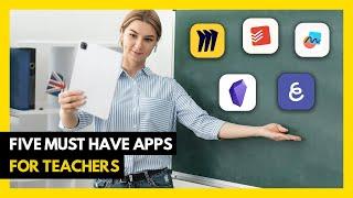 5 Must-Have Apps for Teachers (2024)