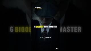 6 Biggest Time Waster Motivation short#sigmarule #menquote #shorts #silentsuccess