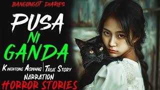 PUSA NI GANDA | Kwentong Aswang | True Story