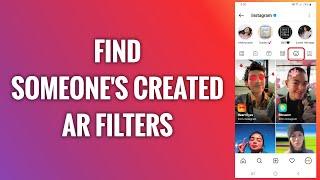 How To Find Someone's Created AR Filters On Instagram