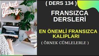 Fransızca Dersleri 134: EN ÖNEMLİ FRANSIZCA KALIPLARI | Fransızca Öğreniyorum