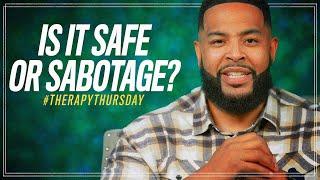 Is It Safe Or Sabotage? | Therapy Thursday | Will Jackson