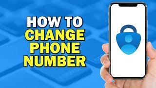 How To Change Phone Number In Microsoft Authenticator (Quick Tutorial)