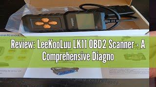 Review: LeeKooLuu LK11 OBD2 Scanner - A Comprehensive Diagnostic Tool