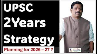 UPSC 2Years Strategy Planning For 2026 - 27 ?