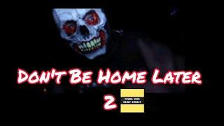 Don't Be Home Later 2 short film