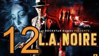 Прохождение L.A. Noire  — Часть 12: Смерть в шелковых чулках