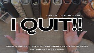 I QUIT! Let's talk about it.... New Year, New Goals, New Cash Envelope System