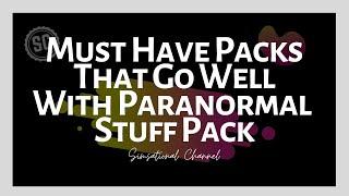 Must Have Packs That Go Well With Paranormal Stuff Pack! | The Sims 4