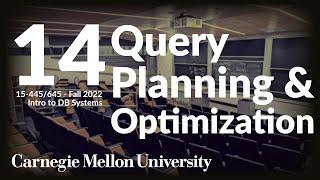 14 - Query Planning & Optimization (CMU Intro to Database Systems / Fall 2022)