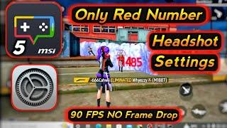 NEW MSI 5 ONLY RED NUMBER HEADSHOT SETTINGS II 90 FPS NO FRAME DROP II BEST FREE FIRE EMULATOR