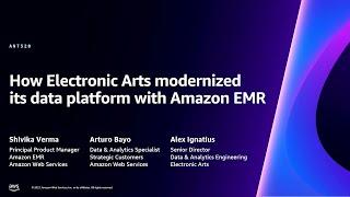 AWS re:Invent 2023 - How Electronic Arts modernized its data platform with Amazon EMR (ANT320)