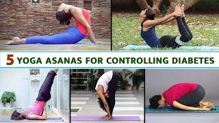 5 Yoga Asanas For Controlling Diabetes | Yoga For Diabetes | How To Control Diabetes |