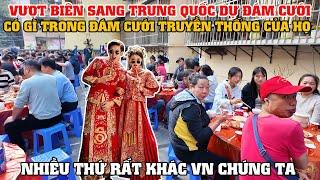 Vượt Biên Sang Trung Quốc Dự Đám Cưới - Có Gì Trong Đám Cưới Truyền Thống Của Họ?