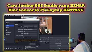 Cara Setting OBS Studio Untuk Live Game Lancar Di PC/Laptop Kentang