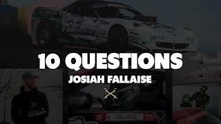 10 QUESTIONS- JOSIAH FALLAISE (FDF RACESHOP)