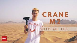 Test the ZHIYUN Crane-M2 in Extreme Conditions