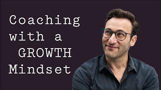 Coaching with a Growth Mindset | Simon Sinek