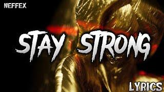 NEFFEX - Stay Strong (Lyrics)