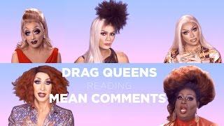 Drag Queens Reading Mean Comments w/ Bianca Del Rio, Raja, Raven, Detox, Latrice, Jujubee and More!