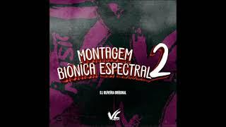 MONTAGEM BIÔNÍCA ESPECTRAL 2 (Slowend)  Dj-Olivera