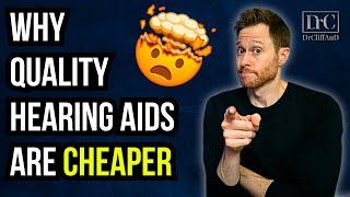 Why Quality Hearing Aids are Actually Cheaper