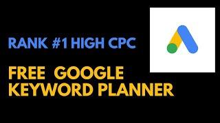 how to use google keyword planner for free 2022,| High Cpc Niches | Unlimited Traffic