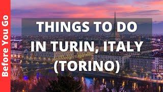 Turin Italy Travel Guide: 13 BEST Things To Do In Turin (Torino)