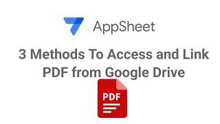 Unlock AppSheet: 3 Powerful Ways to Access and Link PDFs from Google Drive!