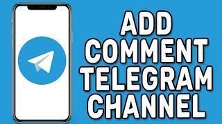 How to Add Comment in Telegram Channel