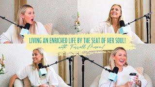 THE LIVING FULLY PODCAST: Farrell Mason - Living An Enriched Life By The Seat Of Her Soul | #102