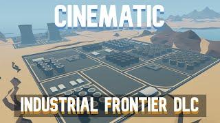 Industrial Frontier Short Cinematic (New DLC)