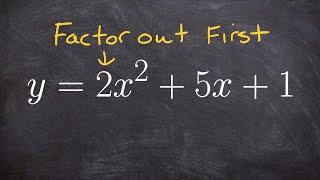 Completing the Square with Factoring Coefficients and Fractions