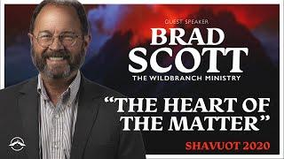 Shavuot | Brad Scott | "The Heart of the Matter"