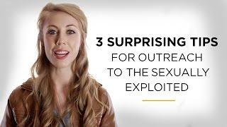 3 Surprising Tips for Outreach to the Sexually Exploited