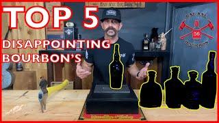 TOP 5 DISAPPOINTING BOURBON’S