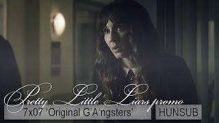 Pretty Little Liars 7x07 ('Original G'A'ngsters') promo - magyar felirattal