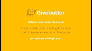 Virtual events pt. 2: How to get the most out of Livestream events on Givebutter