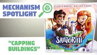 Capping Buildings in Santorini (Mechanism Spotlight)