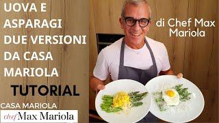 UOVA E ASPARAGI - DUE VERSIONI - TUTORIAL - la video ricetta di Chef Max Mariola