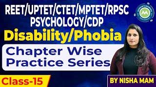 CDP /Psychology Chapter Wise Practice Series Class-15 Disability /Phobia  By NIsha Sharma