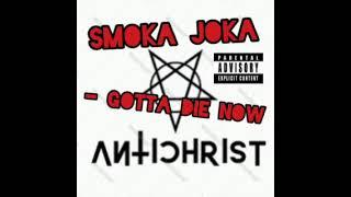 Smoka Joka- Die Now