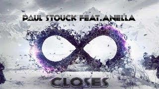 Paul Stouck feat. Anella - Closes (Radio Edit)